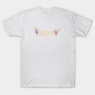 BREATHE Floral Word with yellow mimosa flowers and purple grass T-Shirt